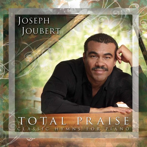 Joseph Joubert - Total Praise