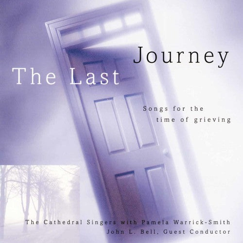 John Bell - Last Journey: Time of Grieving