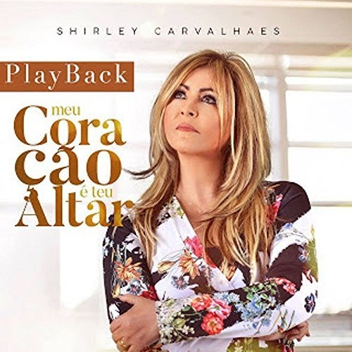 Shirley Carvalhaes - Meu Coracao E Teu Altar