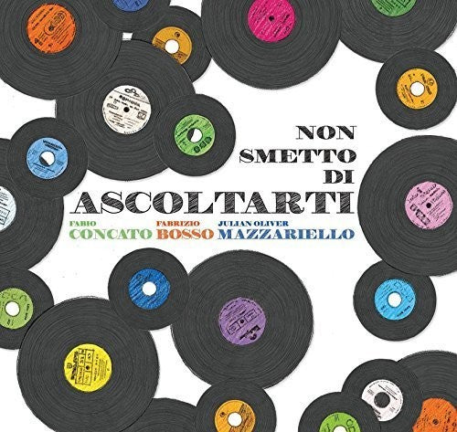 Fabio Concato / Fabrizio Bosso / Julia Mazzariello - Non Smetto Di Ascoltarti