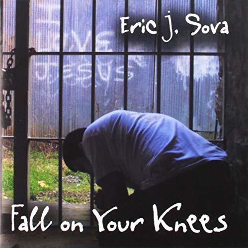 Eric Sova J. - Fall on Your Knees