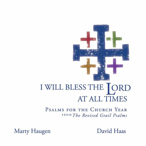 Marty Haugen - I Will Bless the Lord at All Times