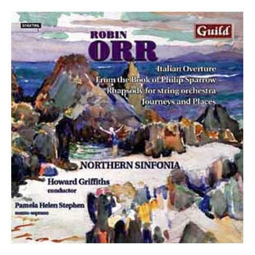 Orr/ Stephen/ Northern Sinfonia/ Griffiths - Italiam Overture / Rhapsody / Journeys & Places
