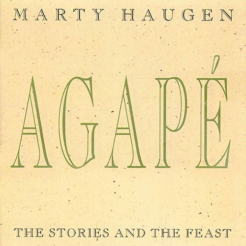 Marty Haugen - Agape: Stories and the Feast