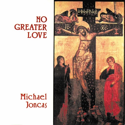 Michael Joncas - No Greater Love