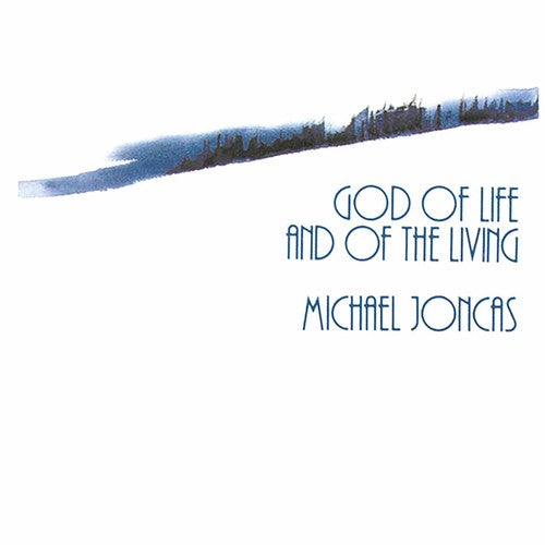 Michael Joncas - God of Life & of the Living