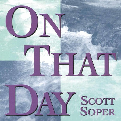 Scott Soper - On That Day