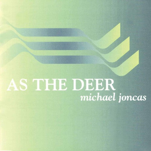 Michael Joncas - As the Deer