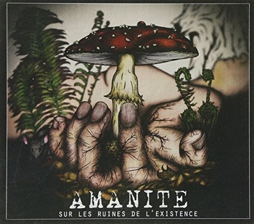 Amanite - Sur Les Ruines De L'Existence