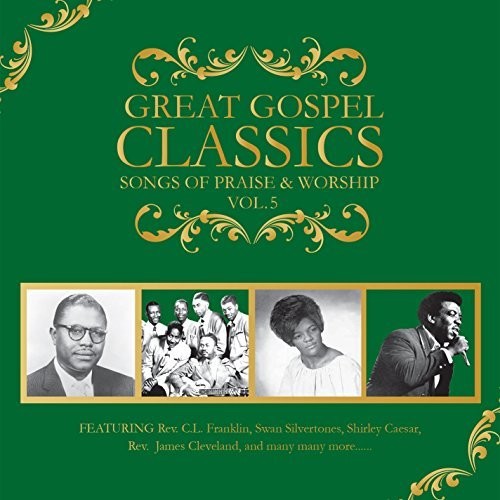 Great Gospel Classics: Songs of Praise & Worship 5 - Great Gospel Classics: Songs Of Praise & Worship, Vol. 5