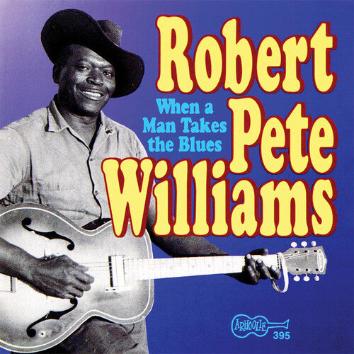 Robert Pete Williams - When a Man Takes the Blues 2