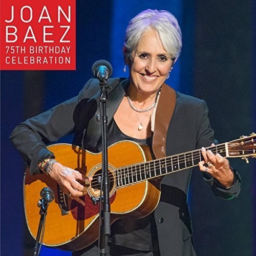 Joan Baez - Joan Baez 75th Birthday Celebration