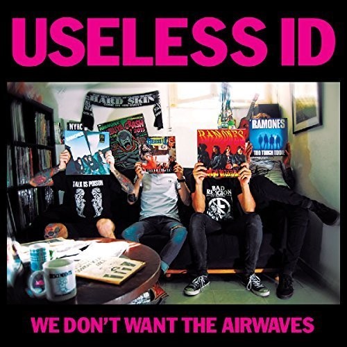 Useless Id - We Don't Want the Airwaves