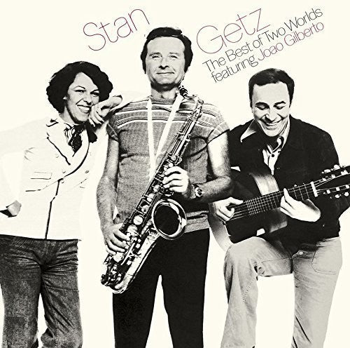Stan Getz - Best of Two Worlds
