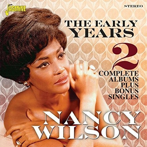 Nancy Wilson - Early Years: 2 Complete Albums Plus Bonus Singles