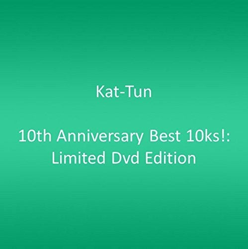 Kat-Tun - 10th Anniversary Best 10ks!