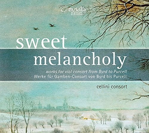 Byrd/ Cellini Consort - Sweet Melancholy