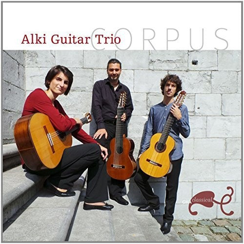 Turina/ De Falla/ Alki Guitar Trio - Alki Guitar Trio: Corpus