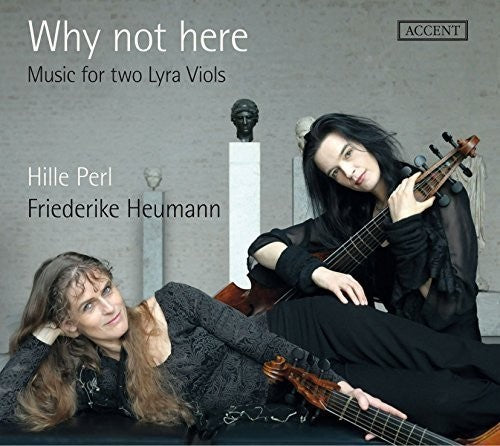 Ford/ Perl/ Heumann - Why Not Here - Music For Two Lyra Viols