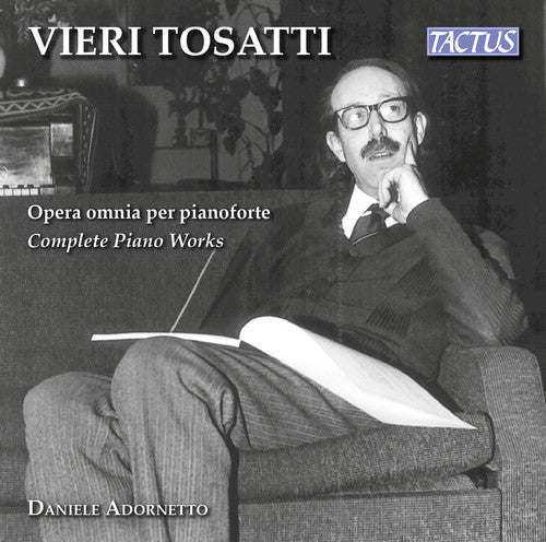 V. Tosatti / Daniele Adornetto - Vieri Tosatti: Complete Piano Works