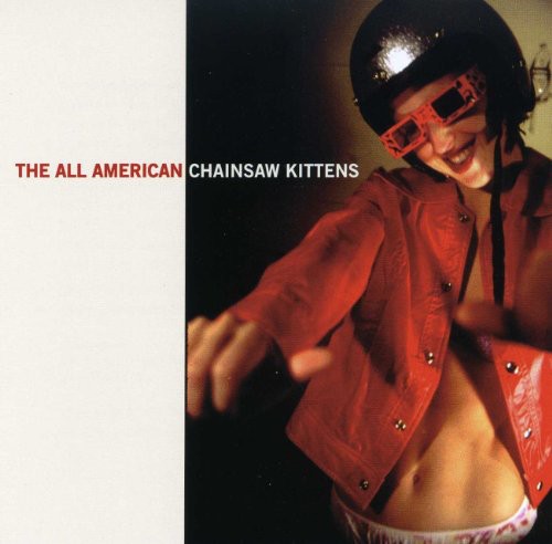 Chainsaw Kittens - The All American
