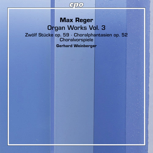 M. Reger / Gerhard Weinberger - Reger: Organ Works 3