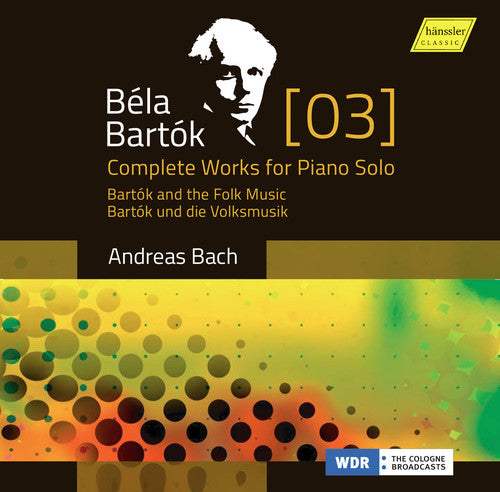 B. Bartok / Andreas Bach - Bartok: Complete Works For Piano Solo 3