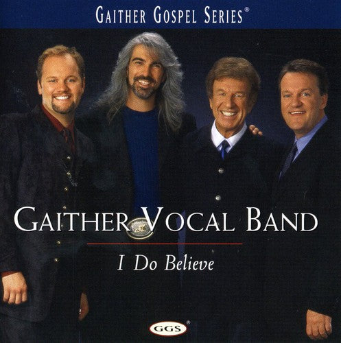 Gaither Vocal Band - I Do Believe
