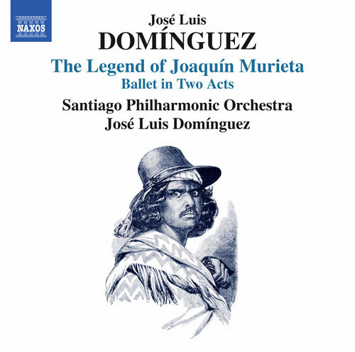 J. Dominguez / Josi Luis Dominguez - Jose Luis Dominguez: Legend Of Joaquin Murieta