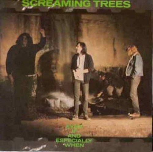 Screaming Trees - Even If & Specially When