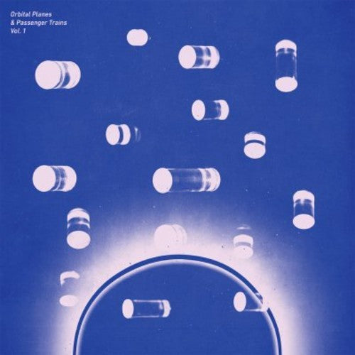 Various - Orbital Planes & Passenger Trains Vol. 1
