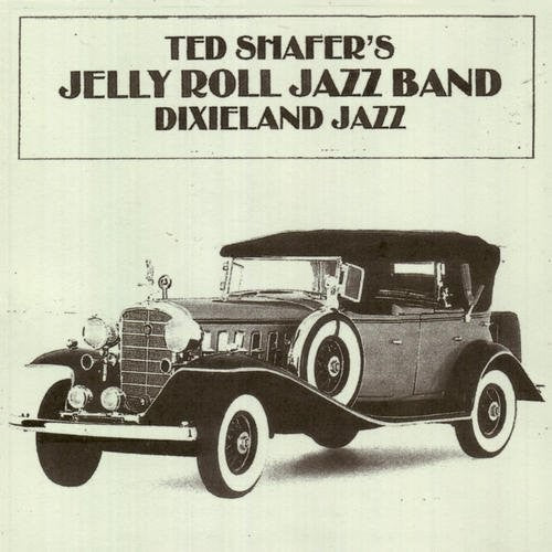 Ted Shafer / Jelly Roll Jazz Band - Dixieland Jazz