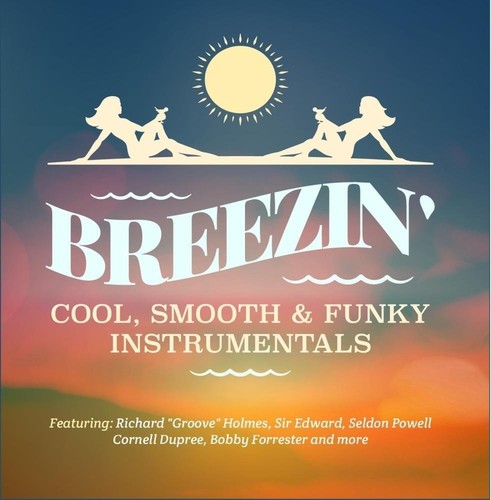Various Artists - Breezin - Cool, Smooth & Funky Instrumentals