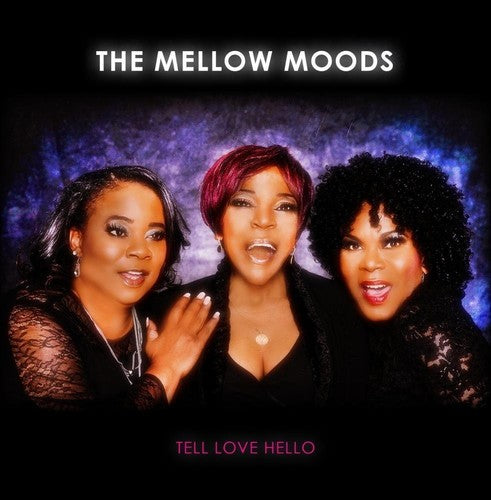 Mellow Moods - Tell Love Hello