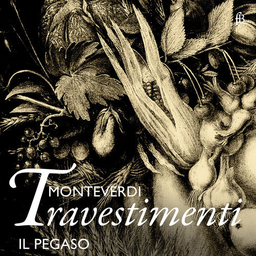 Frescobaldi/ Il Pegaso - Monteverdi: Travestimenti