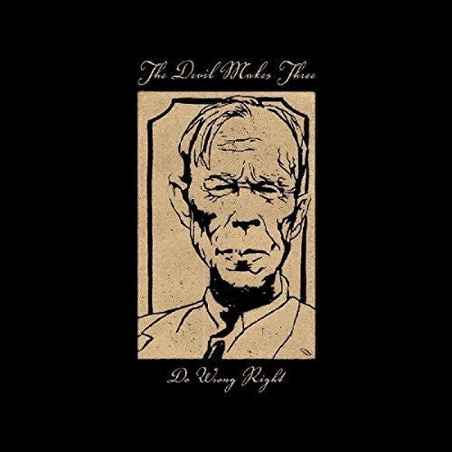 The Devil Makes Three - Do Wrong Right