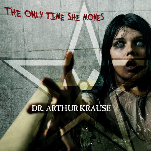 Dr. Arthur Krause - The Only Time She Moves