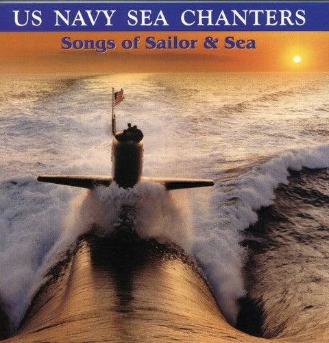 Navy Sea Chanters - Songs Of Sailor and Sea