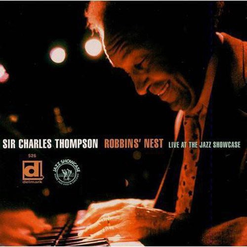 Sir Charles Thompson - Robbins' Nest, Live At The Jazz Showcase