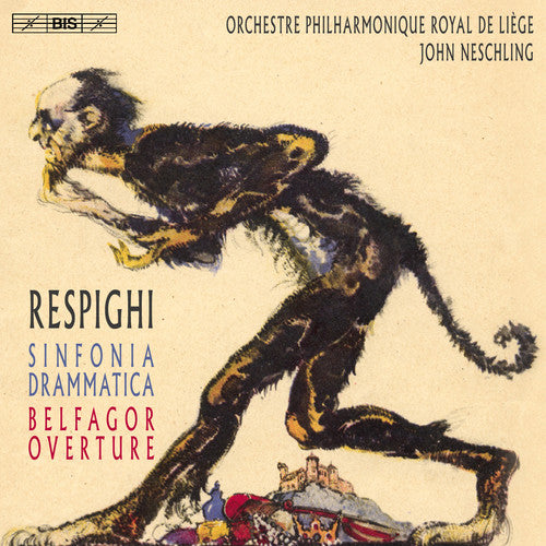 O. Respighi / John Neschling - Ottorino Respighi: Sinfonia Drammatica & Belfagor