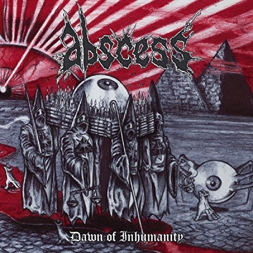 Abscess - Dawn Of Inhumanity
