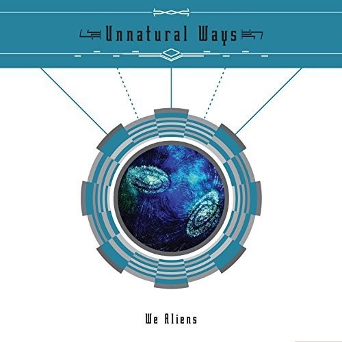 Unnatural Ways - We Aliens