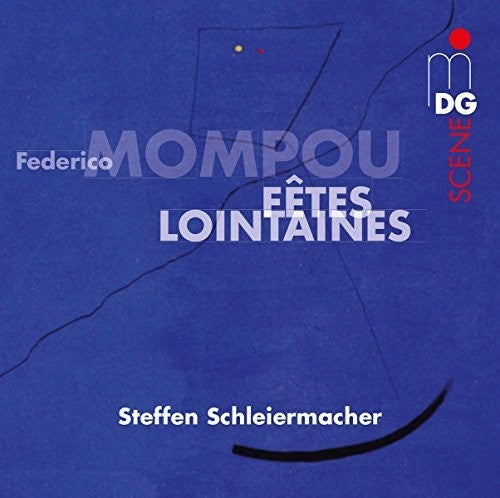 Steffen Schleiermacher - Mompou Federico: Faates Lointaines