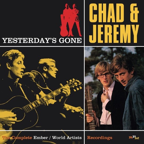 Chad & Jeremy - Yesterday's Gone: Complete Ember & World Artists