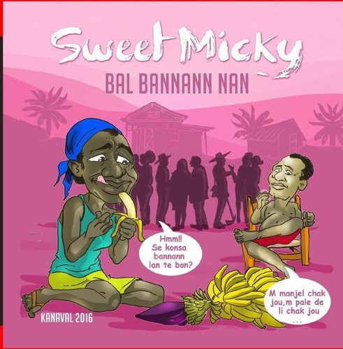 Michel Martelly Sweet Micky - Bal Bannann Nan (Kanaval 2016)