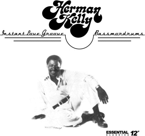 Herman Kelly - Instant Love Groove / Bassmordrums