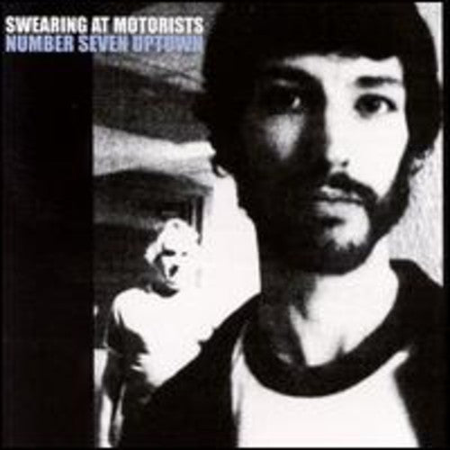 Swearing at Motorists - Number Seven Uptown