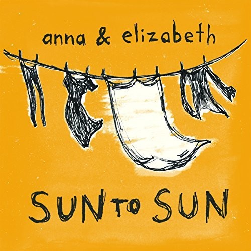 Anna & Elizabeth - Sun To Sun