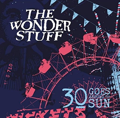 Wonder Stuff - 30 Goes Around the Sun