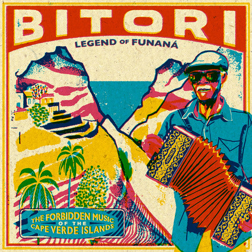 Bitori - Legend Of Funana: Forbidden Music Of The Capes